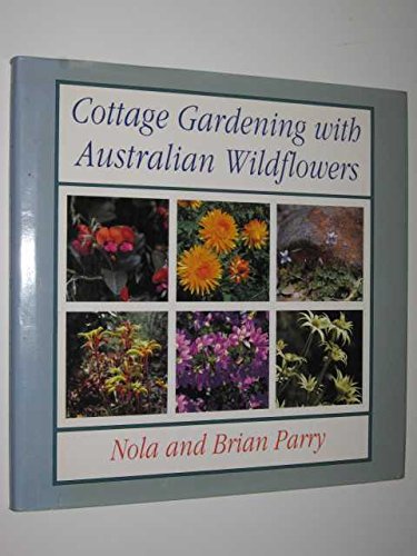 Beispielbild fr Cottage Gardening with Australian Wildflowers zum Verkauf von Boobooks