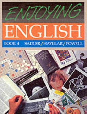 Enjoying English 1-4: Book 4 (Enjoying English 1-4) (9780732902995) by Sadler, Rex; Hayllar, Tom; Powell, Cliff