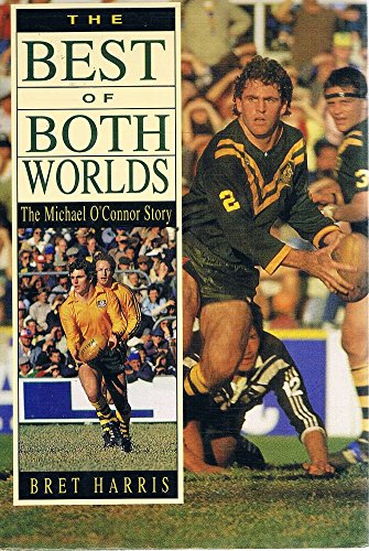 9780732907457: The Best of Both Worlds - The Michael O'Connor Story