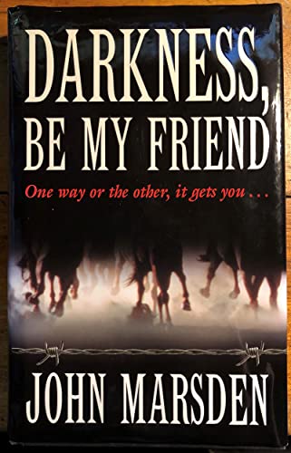 Stock image for Darkness, Be My Friend [Hardcover] [Jan 01, 1996] John Marsden for sale by Kell's Books