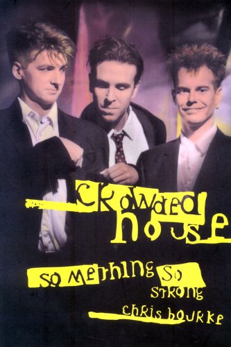 9780732908867: Something So Strong: Crowded House