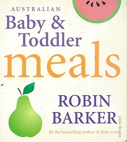 Australian Baby and Toddler Meals (9780732909406) by Robin Barker