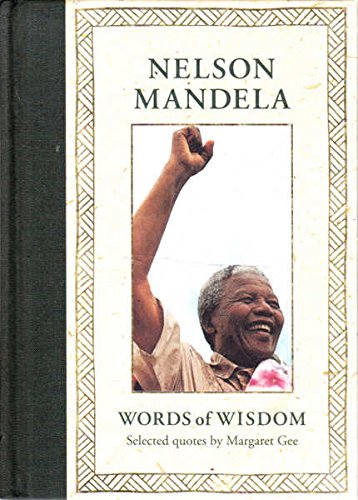 Beispielbild fr Nelson Mandela: Words of Wisdom ; Selected Quotes zum Verkauf von AwesomeBooks