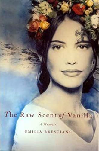 Beispielbild fr The Raw Scent of Vanilla zum Verkauf von Laura Books