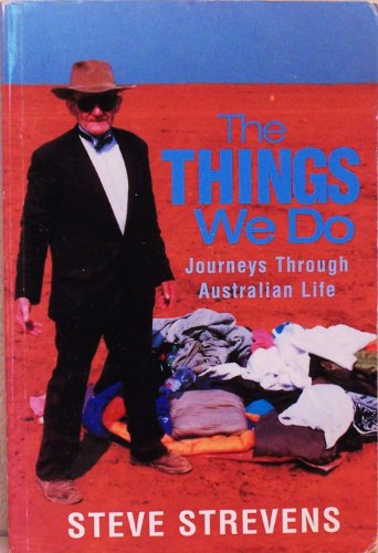 Stock image for THE THINGS WE DO Journeys Through Australian Life for sale by Dromanabooks