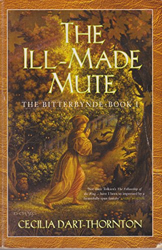 Imagen de archivo de The Ill-Made Mute; Book I of the Bitterbynde a la venta por Syber's Books