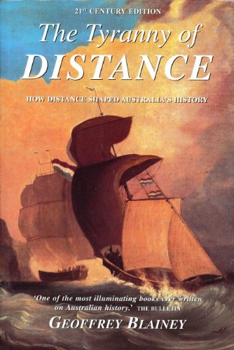 Beispielbild fr The Tyranny of Distance : How Distance Shaped Australia's History zum Verkauf von Bookies books