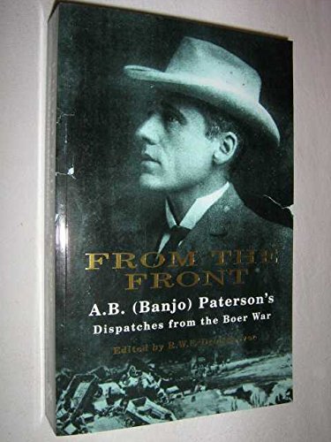 Beispielbild fr From the Front - A. B. ( Banjo ) Paterson's Dispatches from the Boer War zum Verkauf von Books From California