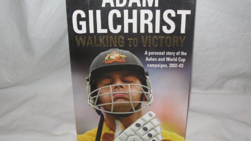 WALKING TO VICTORY:A Personal Story of the Ashes and World Cup Campaigns,2002-03