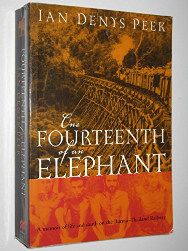 One Fourteenth of an Elephant : A Memoir of Life and Death on the Burma-Thailand Railway