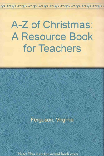 9780732912659: A-Z of Christmas: A Resource Book for Teachers