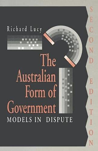 The Australian form of government: Models in dispute (9780732912949) by [???]