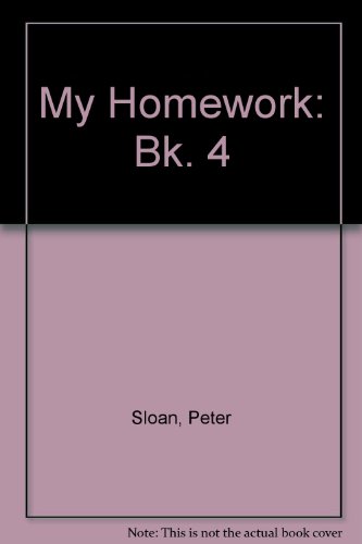 My Homework: Bk. 4 (My Homework) (9780732921071) by Peter Sloan; Sheryl Sloan