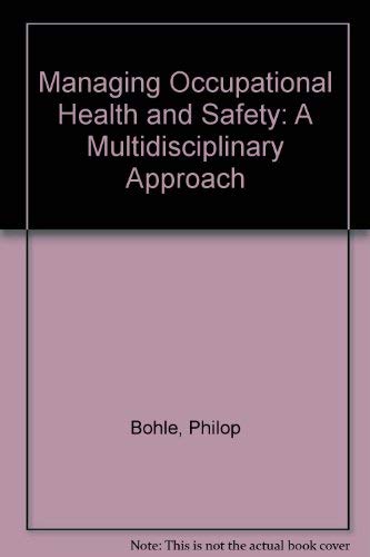 Managing Occupational Health and Safety: A Multidisciplinary Approach (9780732940782) by Bohle, Philip; Quinlan, Michael