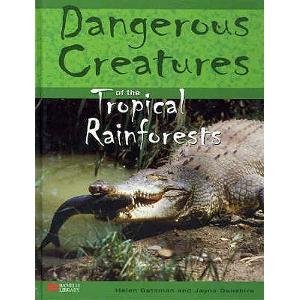 Dangerous Creatures of Tropical Rainforests (Dangerous Creatures - Macmillan Young Library) (9780732998196) by Bateman, Helen; Denshire, Jayne
