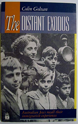 Stock image for The distant exodus   Australian Jews recall their immigration experiences for sale by Syber's Books