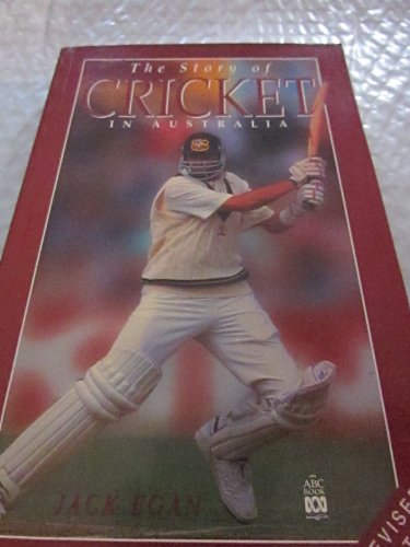 The story of cricket in Australia (9780733301957) by Egan Jack