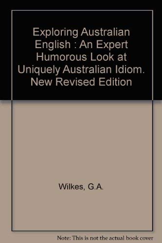 Exploring Australian English (9780733303012) by Wilkes, G. A