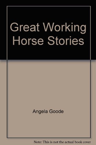 Stock image for Great Working Horse Stories for sale by Greener Books