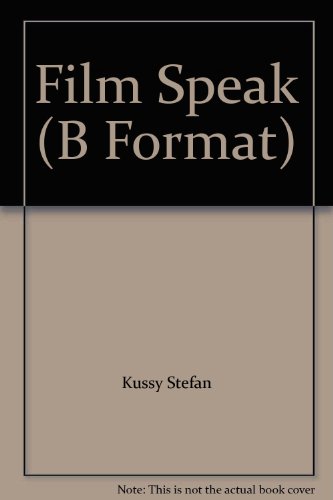 Film Speak : A Guide to Terms Used in Fil-Lums and Pitchas