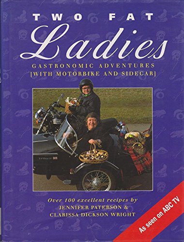 Imagen de archivo de Two Fat Ladies: Gastronomic Adventures (With Motorbike and Sidecar) a la venta por Syber's Books