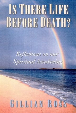 Is There Life Before Death? Reflections on Our Spiritual Awakening.