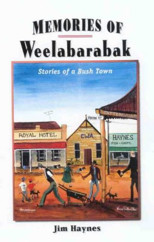 Beispielbild fr Memories of Weelabarabak: Stories of a Bush Town. zum Verkauf von BOOKHOME SYDNEY