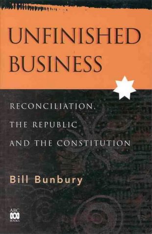 Stock image for UNFINISHED BUSINESS Reconciliation, the republic, and the constitution for sale by Dromanabooks