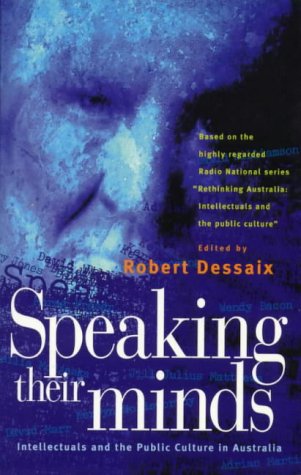 Stock image for Speaking Their Minds : Intellectuals and the Public Culture in Australia for sale by Better World Books: West