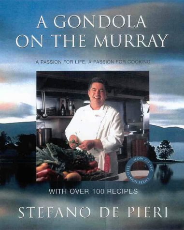 A Gondola on the Murray [A Passion for Life, A Passion for Cooking]