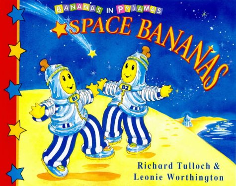 Space Bananas (Bananas in Pyjamas) (9780733306815) by Richard Tulloch