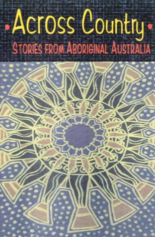 Stock image for Across Country : Stories from Aboriginal Australia for sale by Better World Books