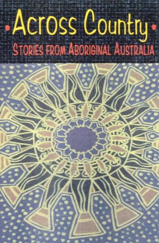 Across Country Stories from Aboriginal Australia