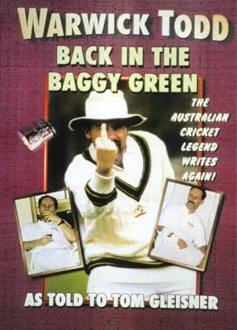 Beispielbild fr Warwick Todd: Back in the Baggy Green: The Australian Cricket Legend Writes Again! zum Verkauf von WorldofBooks