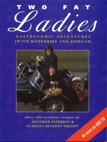 9780733307591: Two Fat Ladies: Gastronomic Adventures (with Motorbike and Sidecar)