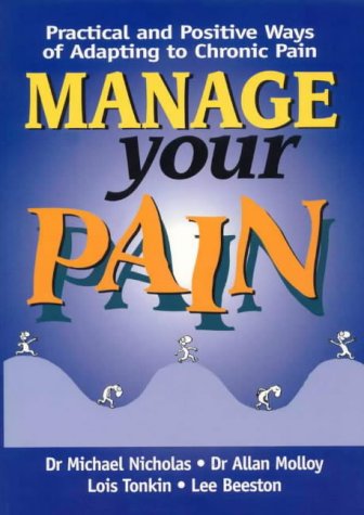 Beispielbild fr Manage Your Pain - Practical and Positive Ways to Adapt to Chronic Pain zum Verkauf von Jason Books
