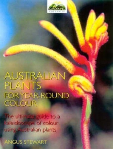 Stock image for Australian Plants for Year-round Colour for sale by WorldofBooks