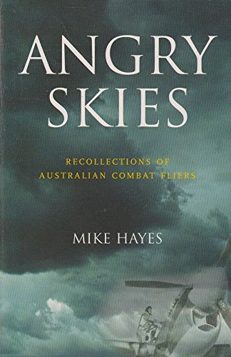 Angry Skies: Recollections of Australian Combat Fliers