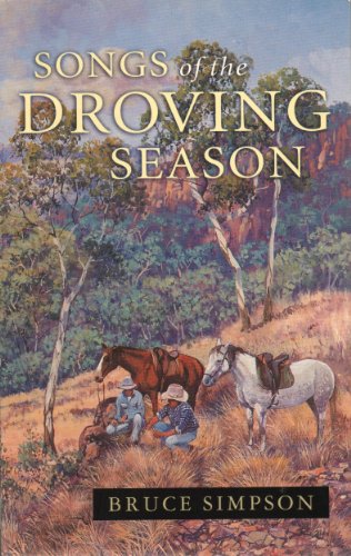 Songs of the Droving Season (9780733310584) by Bruce Simpson