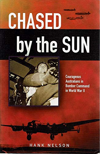 Imagen de archivo de Chased by the sun: Courageous Australians in Bomber Command in World War II a la venta por Dream Books Co.