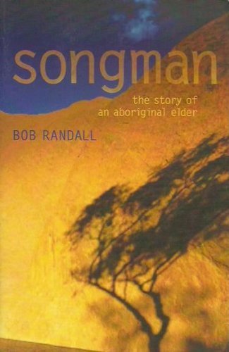 9780733312625: Songman: The Story of an Aboriginal Elder of Uluru