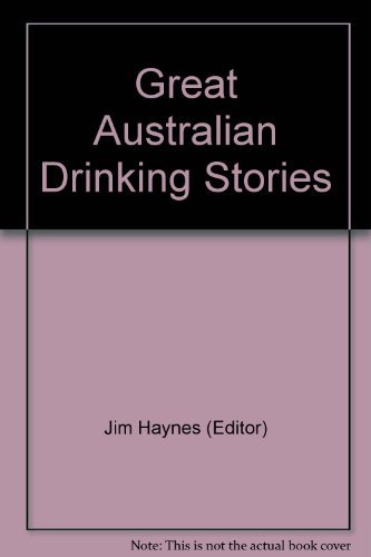 Beispielbild fr Great Australian Drinking Stories zum Verkauf von Goldstone Books