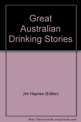 9780733313264: Great Australian Drinking Stories