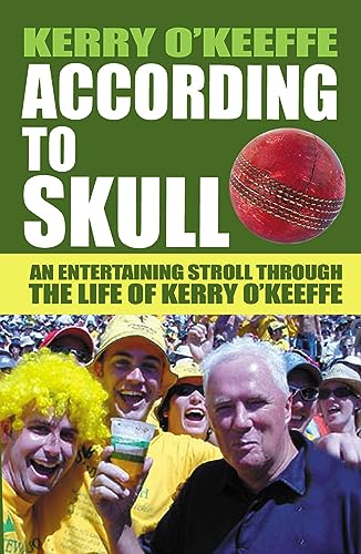 According to Skull : An Entertaining Stroll Through the Mind of Kerry O'Keeffe