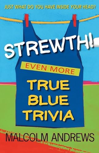 Strewth - Even More Blue Trivia (9780733315138) by Malcolm Andrews