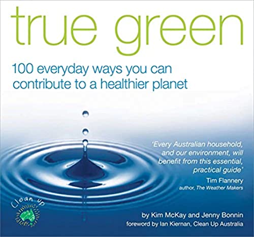 Stock image for True Green: 100 Everyday Ways You Can Contribute To a Healthier Planet for sale by Book Haven