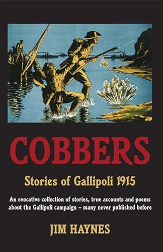 Stock image for Cobbers: Stories Of Gallipoli 1915 for sale by THE CROSS Art + Books
