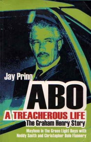 ABO, A Treacherous Life : The Graham Henry Story