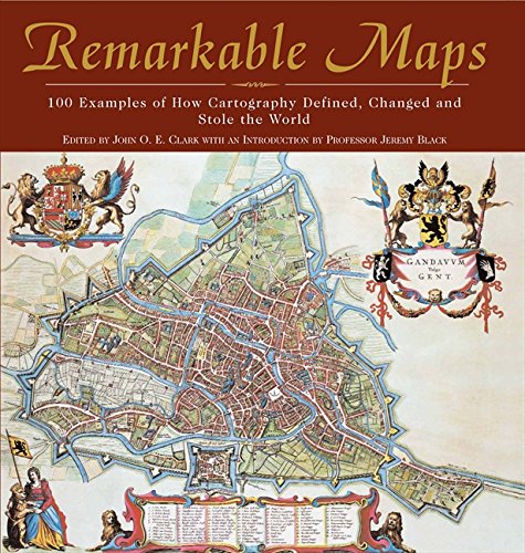 Stock image for Remarkable Maps : 100 Examples of How Cartography Defined, Changed and Stole the World for sale by Rons Bookshop (Canberra, Australia)