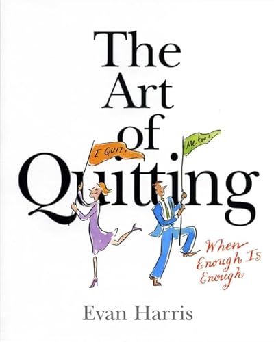 9780733316630: The Art of Quitting : When Enough Is Enough